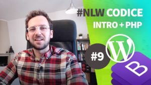 Creare un Tema WordPress con Bootstrap 4 NLW#9 – Intro, Ambiente di sviluppo e Template Tags